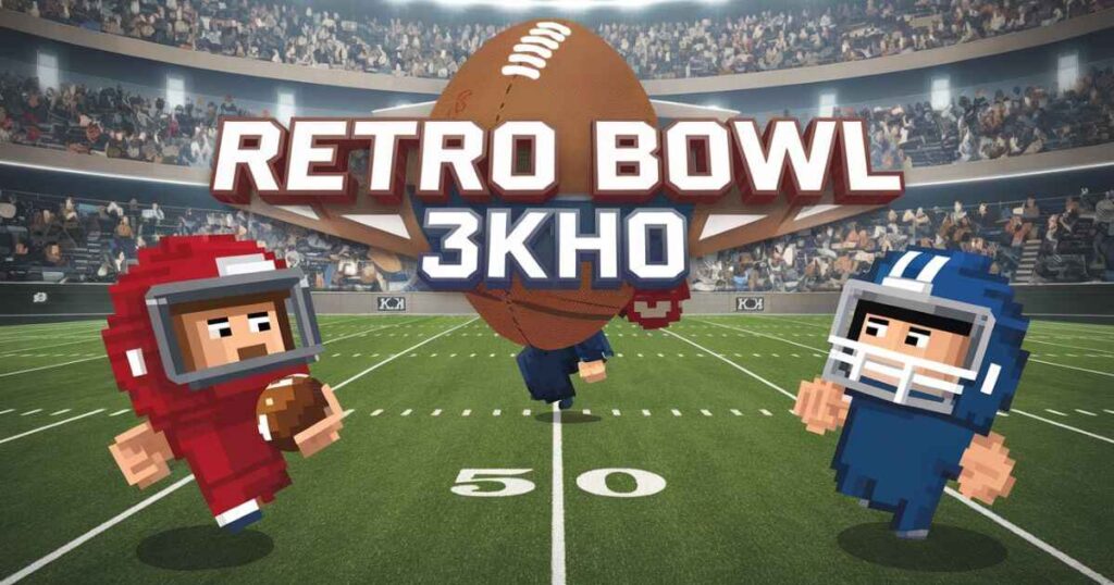 Retro Bowl 3KH0: The Ultimate Fusion of Nostalgia and Modern Mobile Gaming