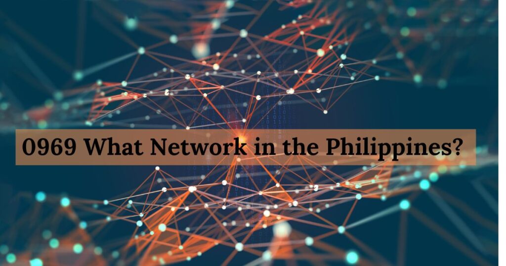 0969 What Network in the Philippines? Globe or Smart