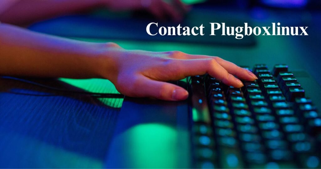 Contact Plugboxlinux: Your All in One Resource