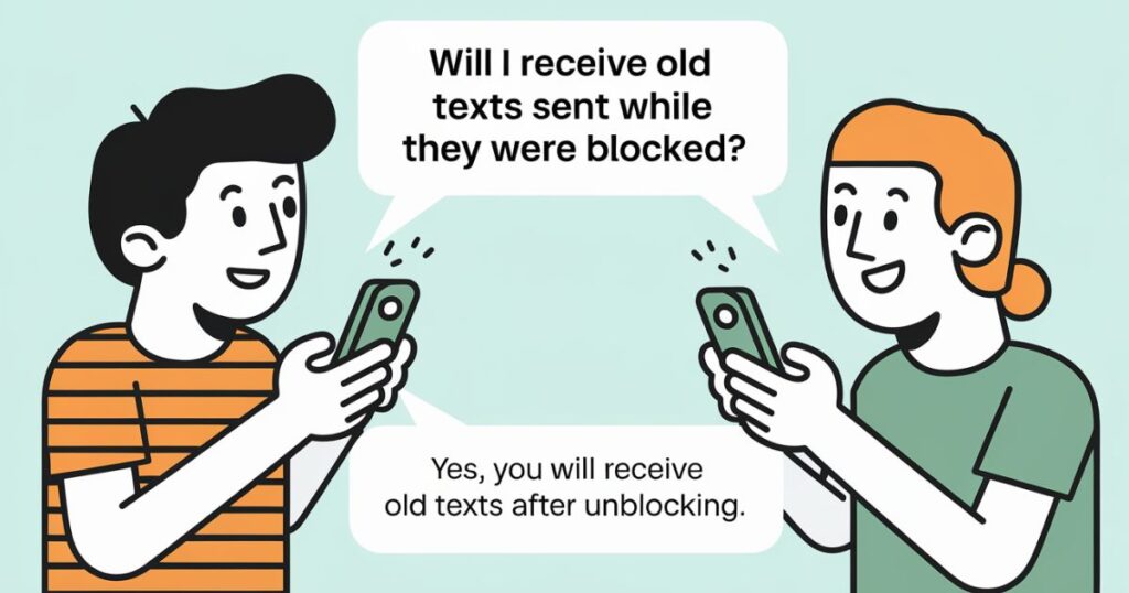 Will I receive old texts sent while they were blocked?